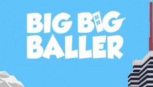 Обзор Big Big Baller. Необычный геймплей