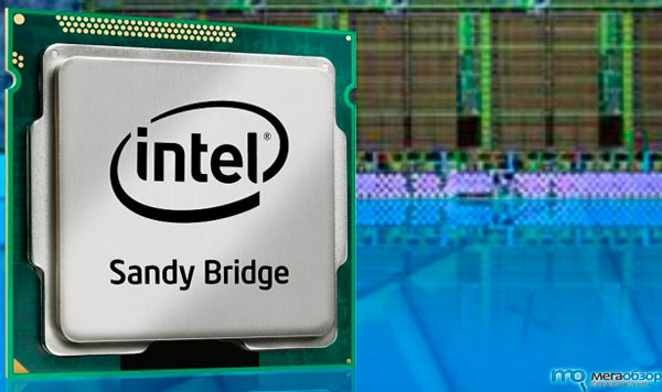Intel обнаружила проблему в чипсете Sandy Bridge width=