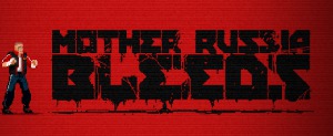 Mother Russia Bleeds - жесткий экшен про СССР