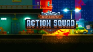 Обзор Door Kickers: Action Squad. Ретро современности