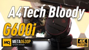 Обзор A4Tech Bloody G600i. Лучшие наушники до 4000 рублей?