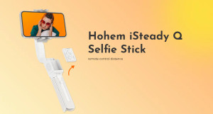 Выпущен Hohem iSteady Q Selfie Stick с многофункциональными функциями