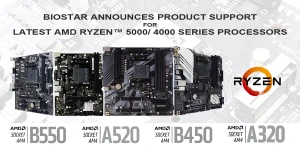 BIOSTAR объявляет о поддержке новейших процессоров Ryzen 5000 и Ryzen 4000 для настольных ПК
