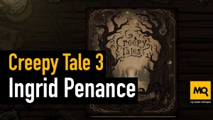 Обзор Creepy Tale 3: Ingrid Penance. Мрачная сказка с шикарной русской озвучкой и 3 концовками