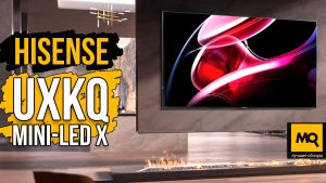 Обзор телевизора Hisense UXKQ Mini-LED X