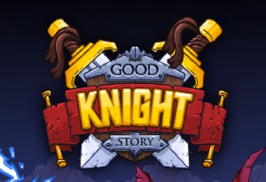 Обзор Good Knight Story. Быть рыцарем - сложно 